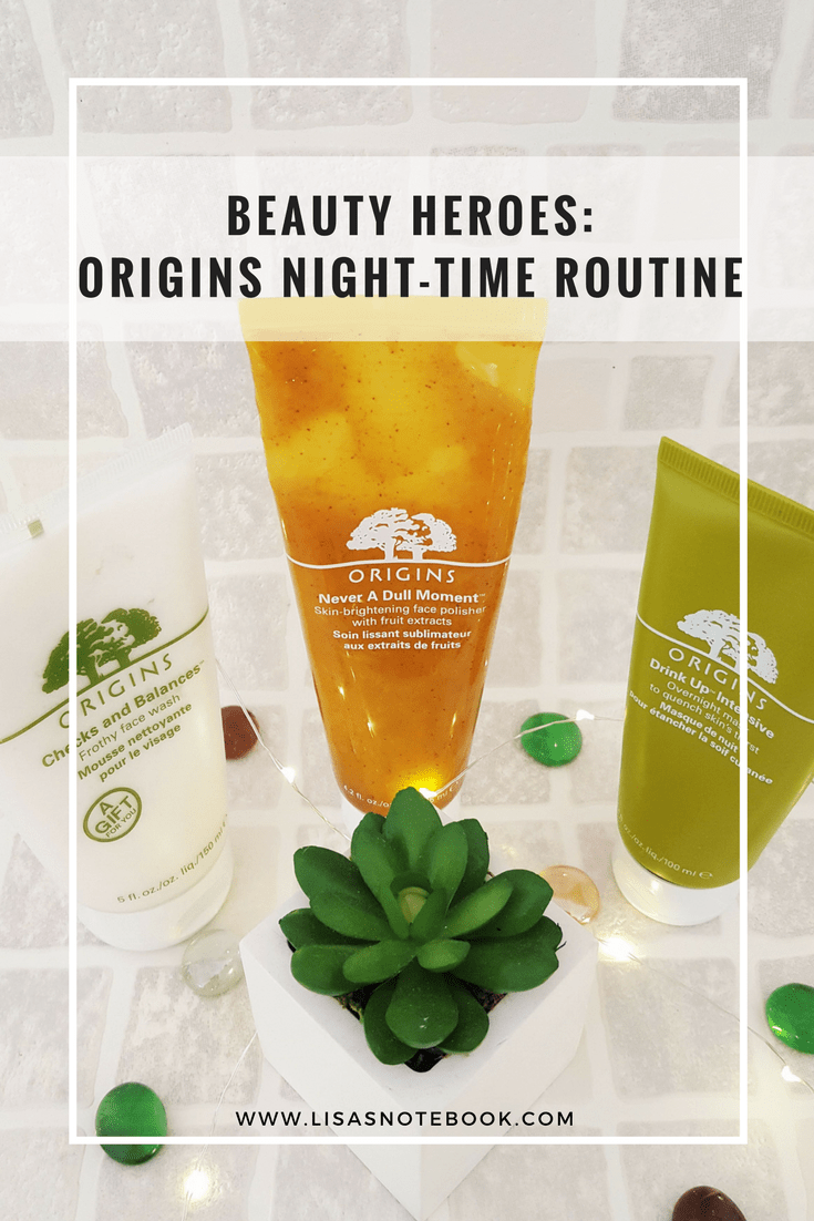 Origins beauty heroes - my night-time routine beauty-heroes-origins-night-time-routine