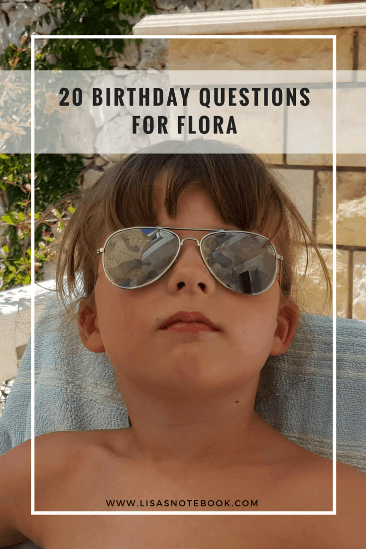 20 birthday questions for Flora 20-birthday-questions-for-flora_www.lisasnotebook.com