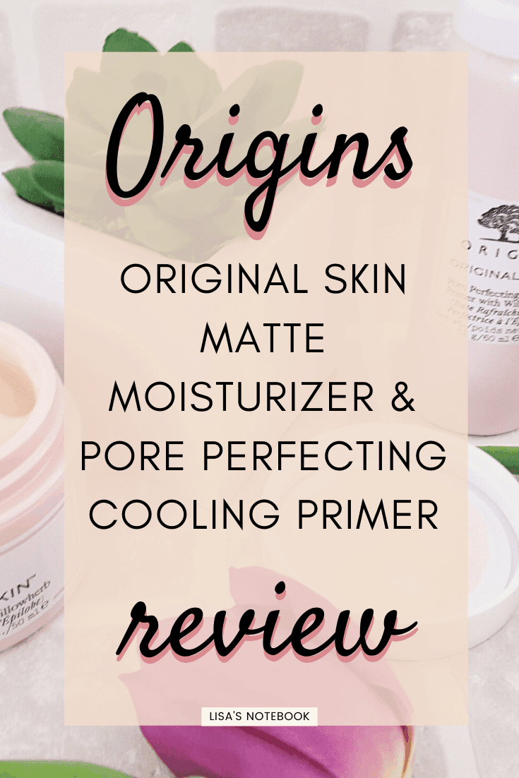 Origins Original Skin Matte Moisturizer and Pore Perfecting Cooling Primer review Origins Original Skin Matte Moisturizer and Original Skin Pore Perfecting Cooling Primer