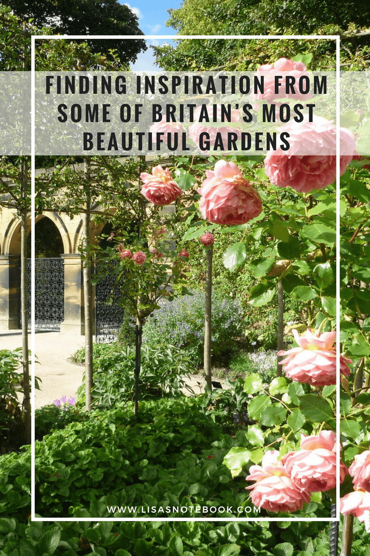 Finding inspiration from some of Britain’s most beautiful gardens * Finding_inspiration_from_some_of _Britain’s_most_beautiful_gardens_www.lisasnotebook.com