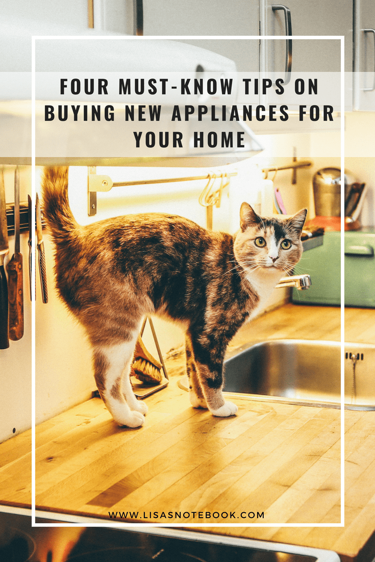 Four Must-Know Tips on Buying New Appliances for Your Home * Four-must-know-tips-on-buying-new-appliances-for-your-home_www.lisasnotebook.com