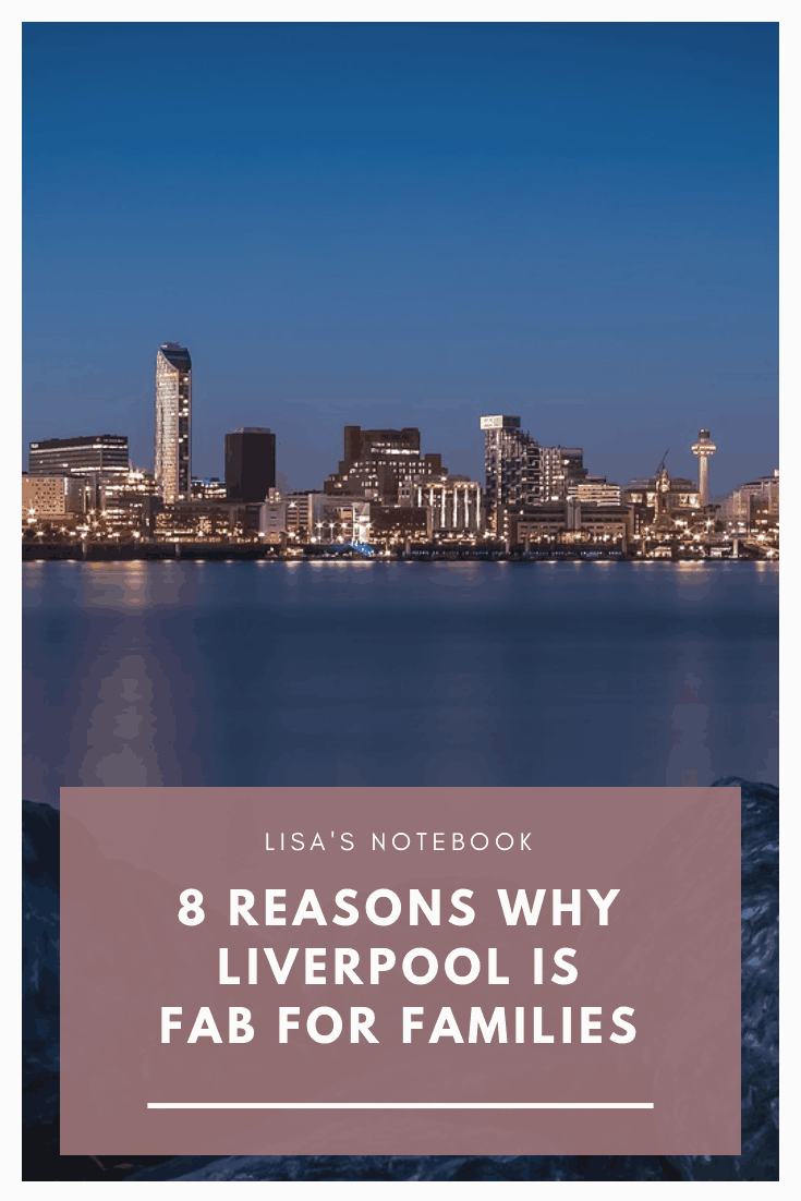 8 reasons why Liverpool is fab for families * liverpool-is-fab-for-families