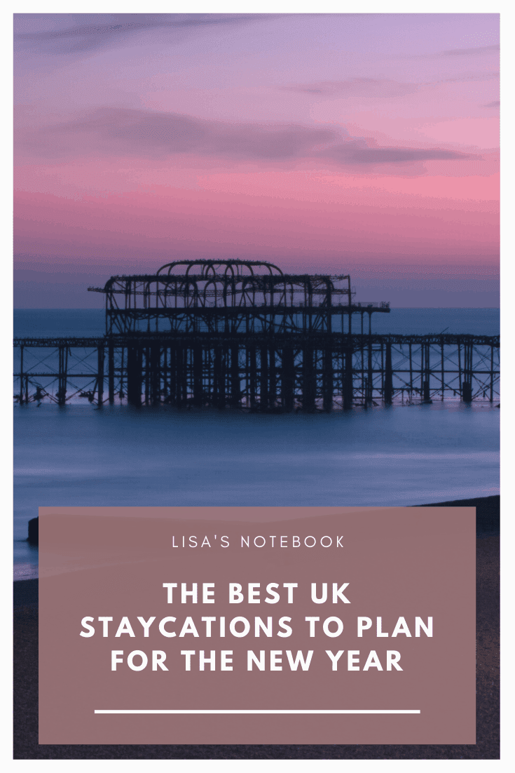 The best UK staycations to plan for the New Year * The best 5 UK Staycations for a New Year break