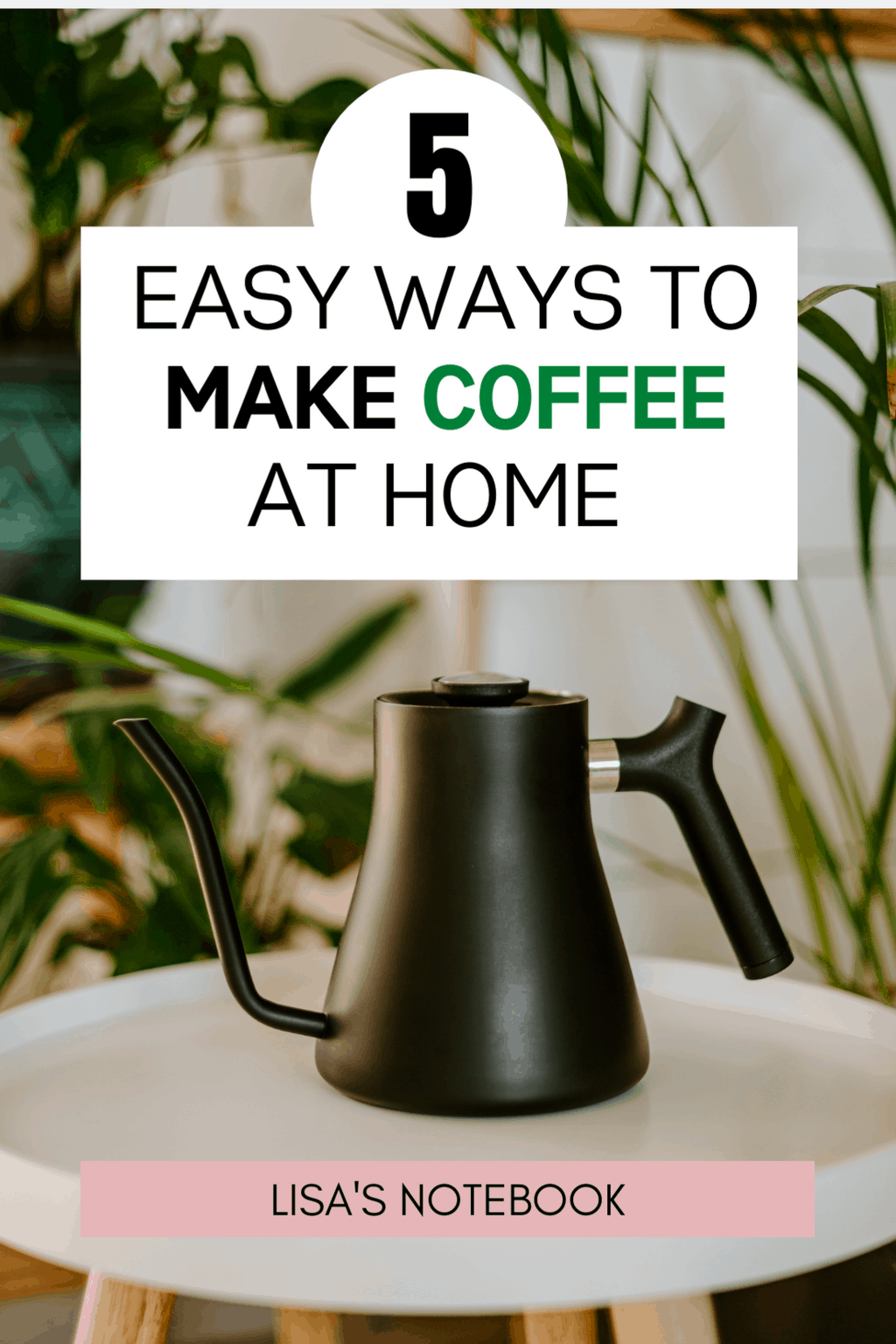 5 Most Popular Coffee Brewing Methods at Home * Coffee brewing methods - brown gooseneck kettle on a table