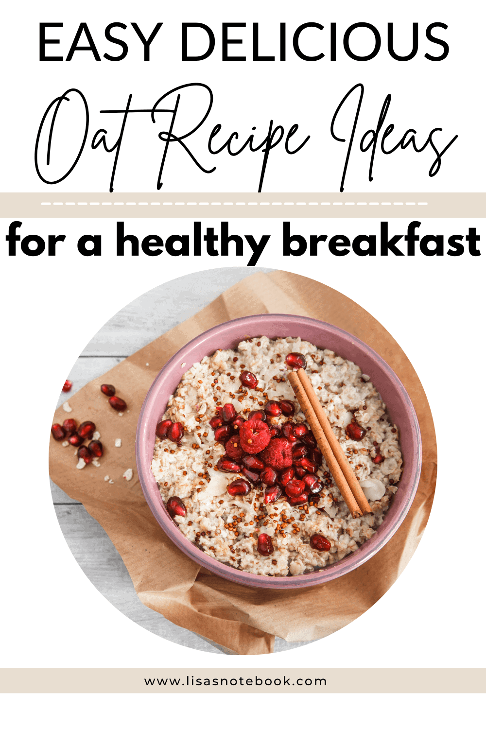 7 Creative Oat Recipes for Breakfast to Level Up Your Day * oat-recipes-for-breakfast - porridge with raspberries, cinnamon stick and pomegranate seeds