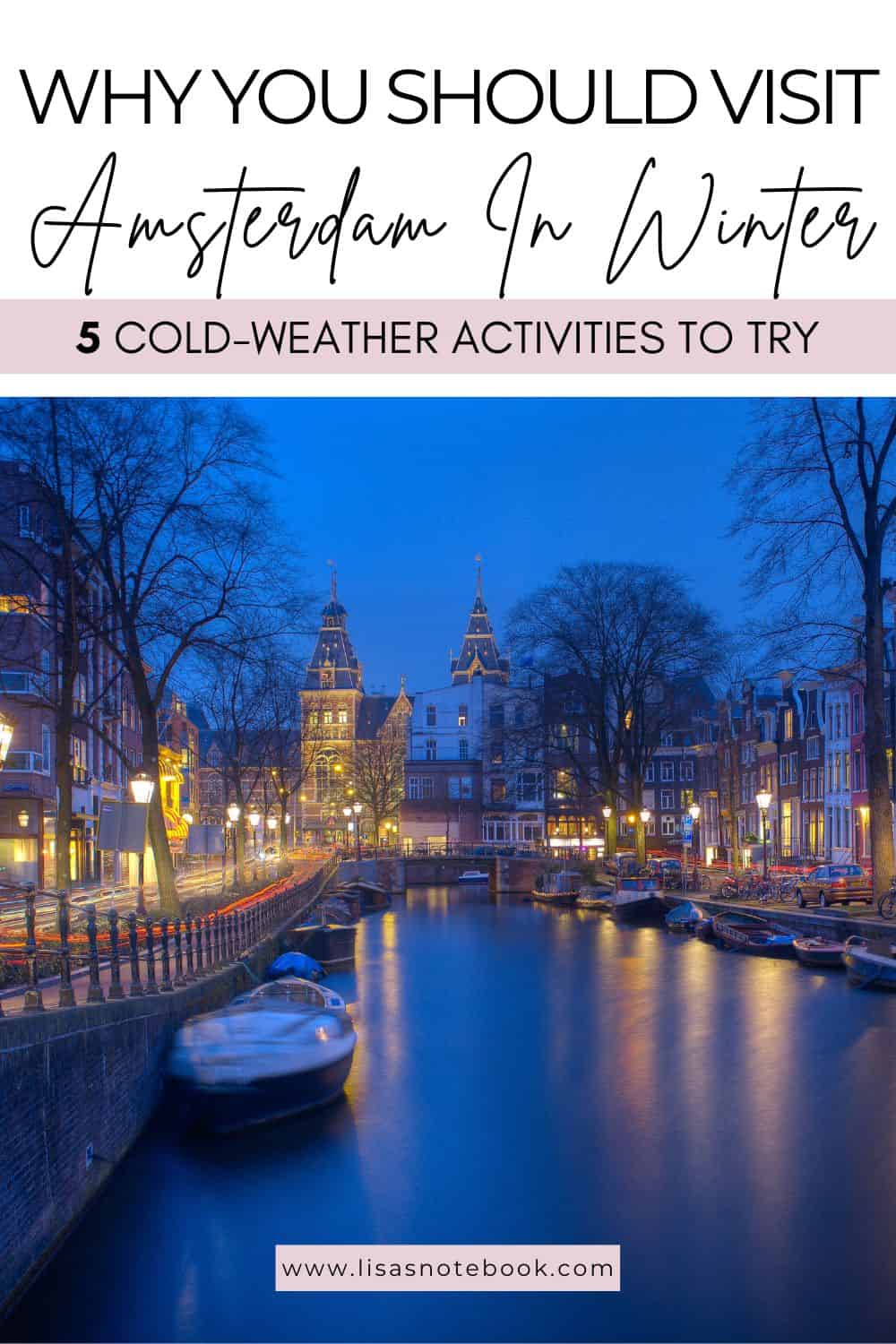 Why You Should Visit Amsterdam in Winter - 5 Fun Activities To Try * amsterdam-in-winter-pinterest