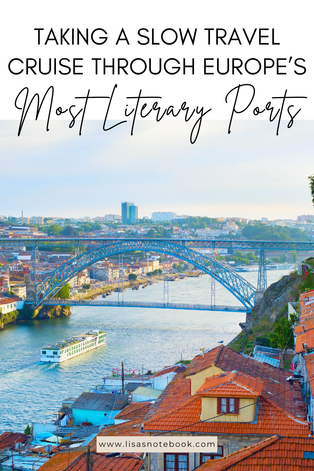 A Slow Travel Cruise Through Europe’s Most Literary Ports * slow-travel-cruise-europes-literary-ports-porto-pinterest