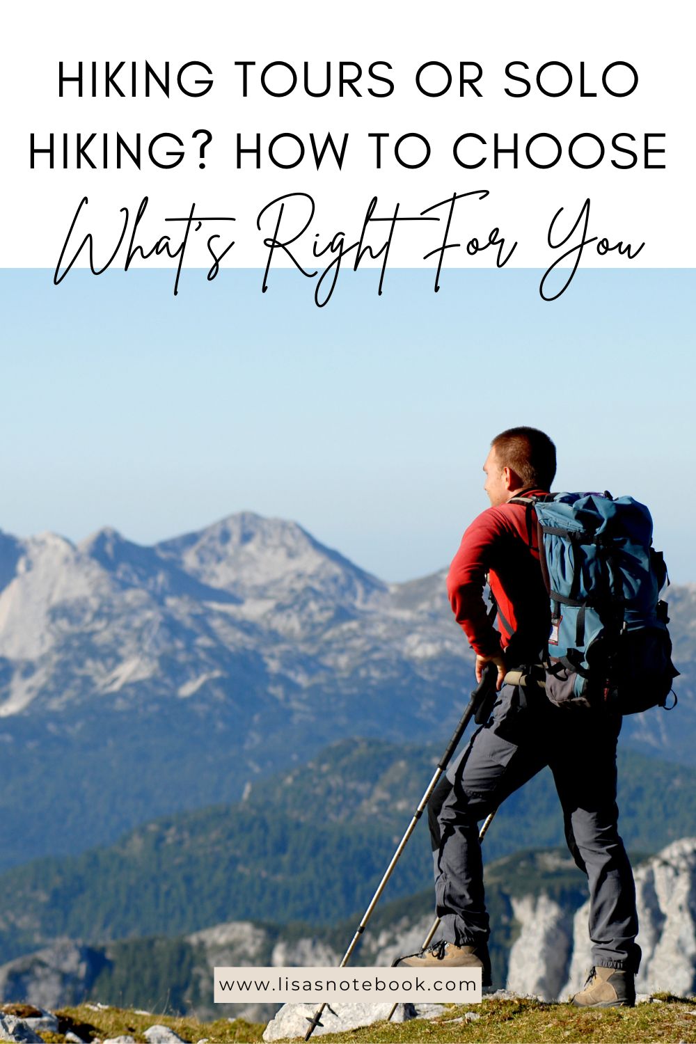 Hiking Tours vs. Solo Hiking: Which Is Right for You? * hiking-tours-vs-solo-hiking-pinterest