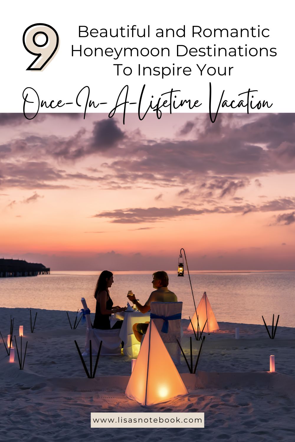 Romantic Travel: Best Honeymoon Destinations * honeymoon-destinations-pinterest