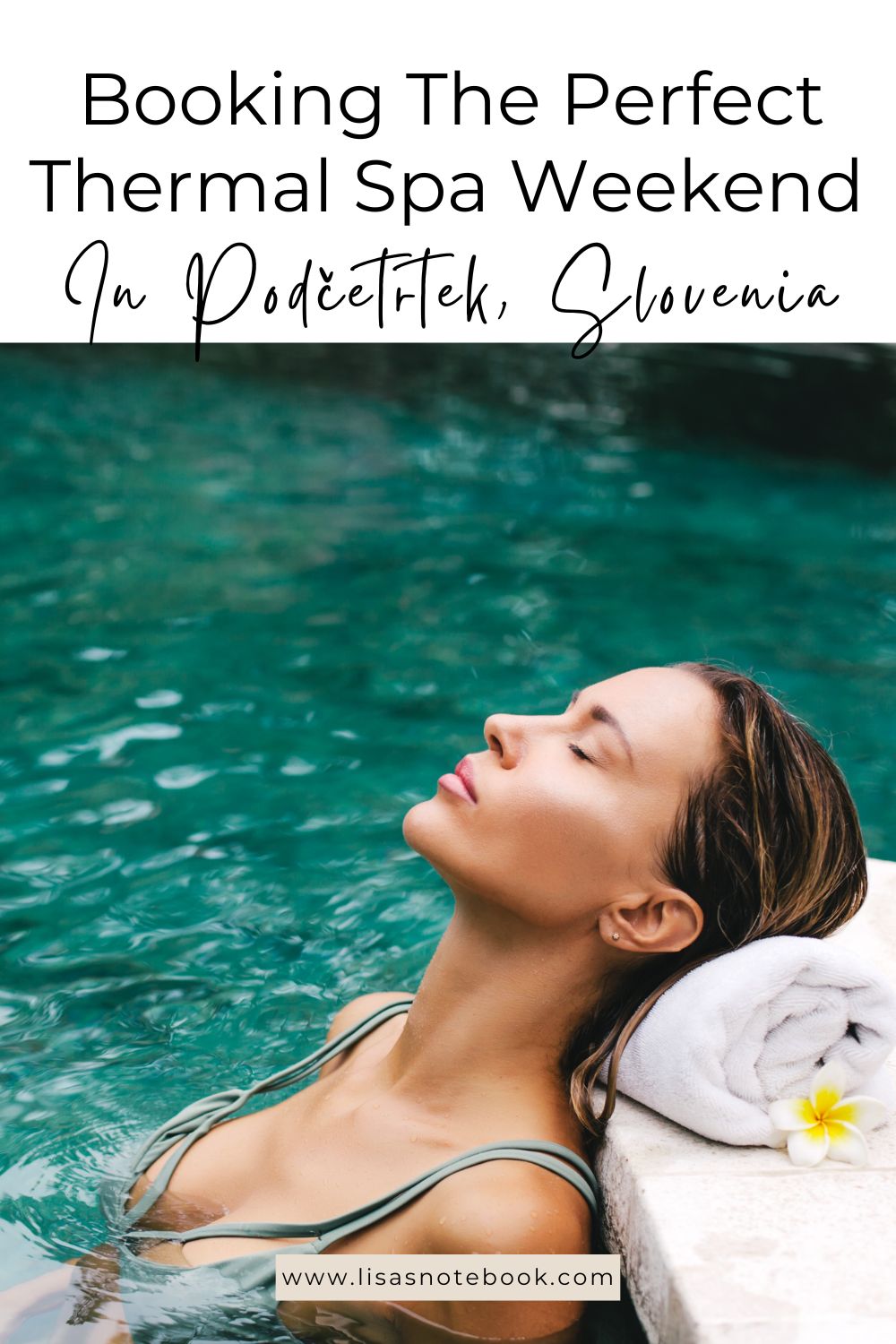 Booking the Perfect Thermal Spa Weekend in Podčetrtek, Slovenia * thermal-spa-weekend-in-podcetrtek-pinterest