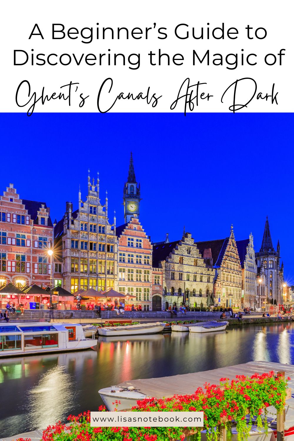 Discovering the Magic of Ghent’s Canals After Dark * ghent's-canals-after-dark-pinterest