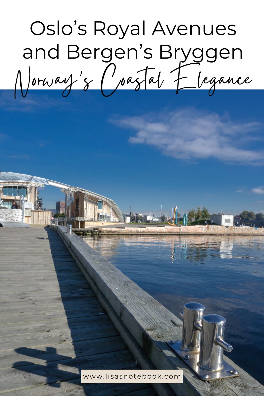 Oslo’s Royal Avenues and Bergen’s Bryggen: Norway’s Coastal Elegance * oslo-and-bergen-norway-coastal-elegance-pinterest
