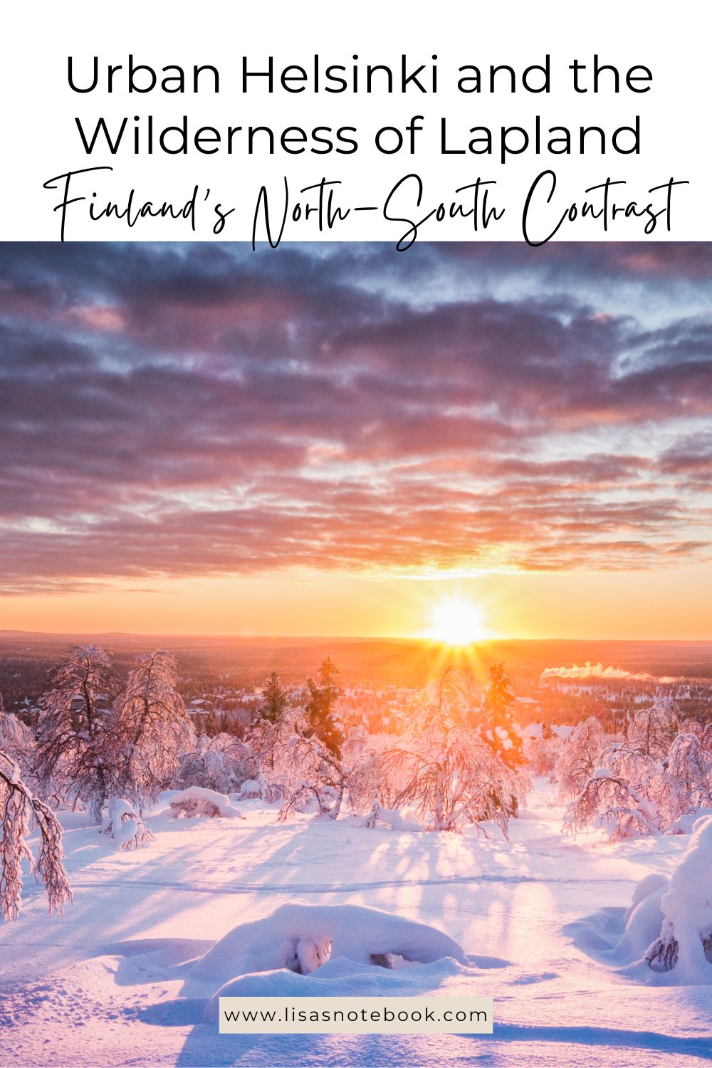 Finland’s North–South Contrast: Urban Helsinki and the Wilderness of Lapland * finland-helsinki-and-lapland-pinterest