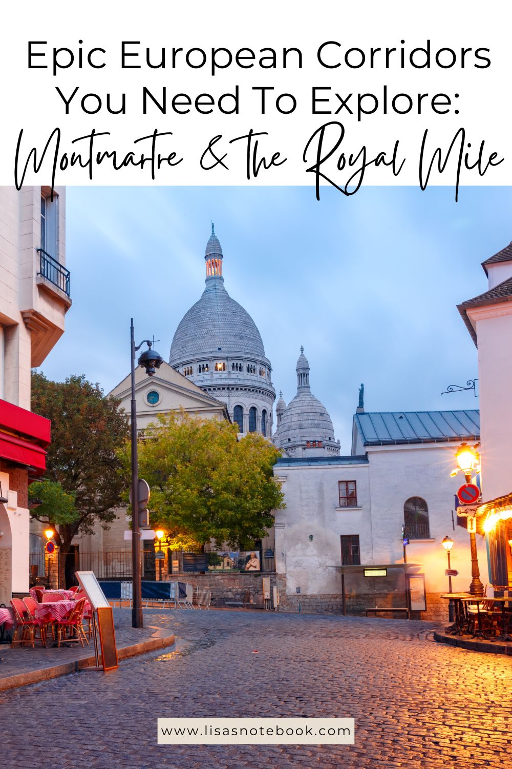 Epic European Corridors: Montmartre's Bohemian Alleys to the Royal Mile’s Stone Wynds * european-corridors-montmartre-royal-mile-pinterest