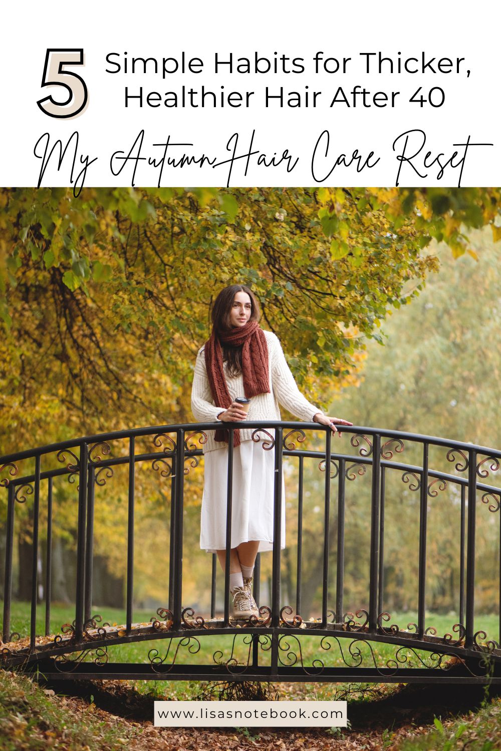 My Autumn Hair Care Reset: 5 Simple Habits for Thicker, Healthier Hair After 40 * autumn-hair-care-pinterest